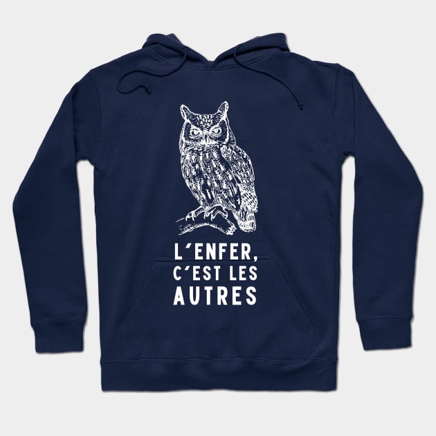 owl with a sartre quote: L'enfer c'est les autres Hoodie by artbleed